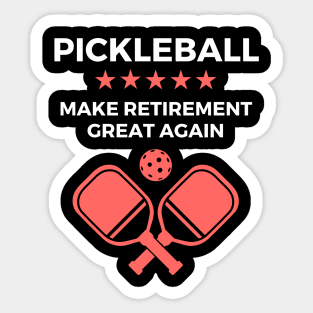 Pickleball Make Retirement Great Again Sticker